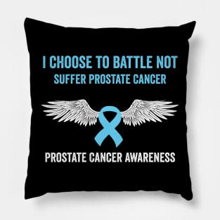 prostate cancer awareness - I choose to battle not suffer prostate cancer warrior Pillow