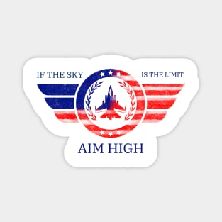 IF the SKY is the limit AIM HIGH Magnet