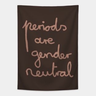 Periods are genderneutral Tapestry