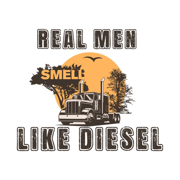 Real men smell like diesel, Husband Dad Trucker Legend by HomeCoquette