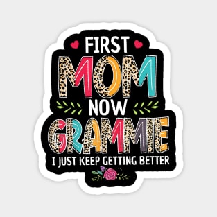 First Mom Now Grammie I Just Keep Getting Better Mothers Day Magnet