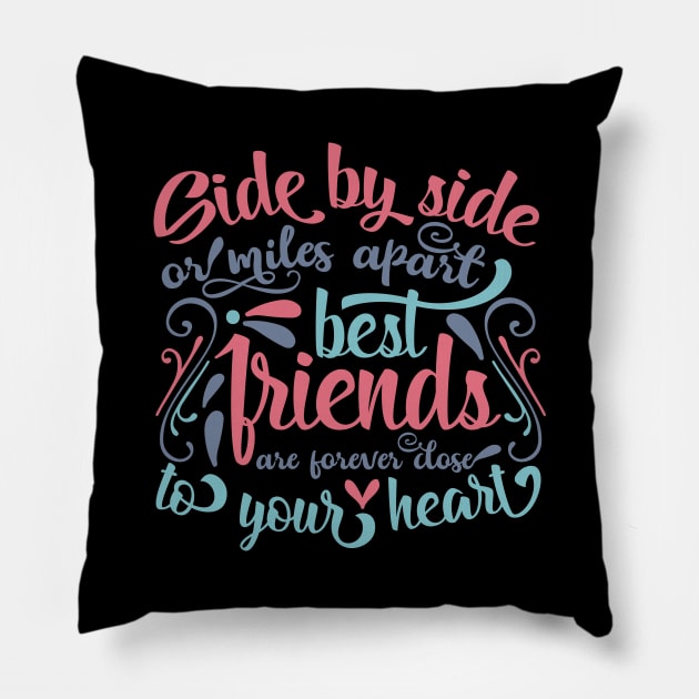 Side by side or miles apart best friends are forever close to your heart Pillow by SweetMay
