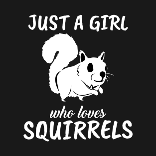 Just A Girl Who Loves Squirrels T-Shirt