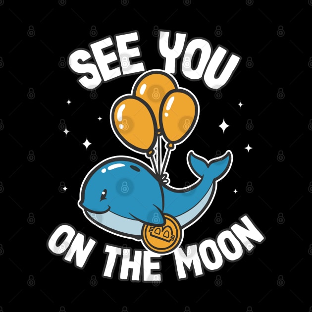 See You On The Moon Bitcoin Whale Funny Crypto BTC Gift by Kuehni