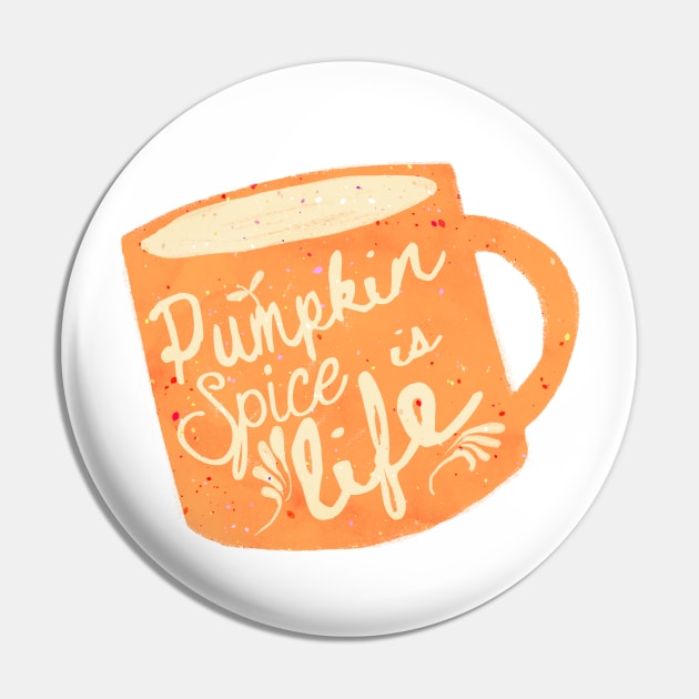 Pumpkin Spice is Life Pin by KadyIllustrates