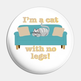 Cat With No Legs Pin