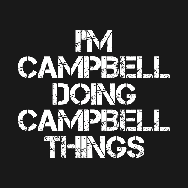 Campbell Name T Shirt - Campbell Doing Campbell Things by Skyrick1