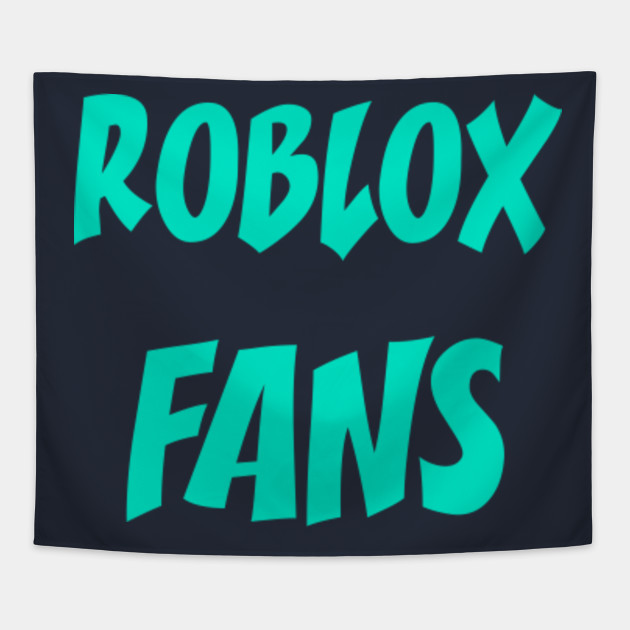 Roblox Fans Roblox Tapestry Teepublic - the fans roblox