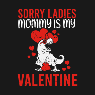 Sorry Ladies Mommy Is My Valentine Day Shirts for Boys Funny T-Shirt