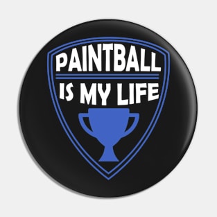 Paintball is my Life Gift Pin