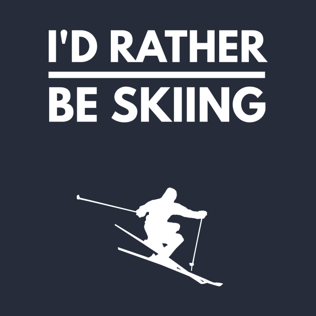 I'D RATHER BE SKIING - SKIING by PlexWears