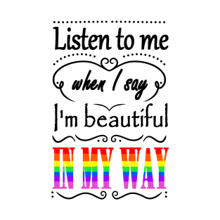 I'm beautiful in my way T-Shirt