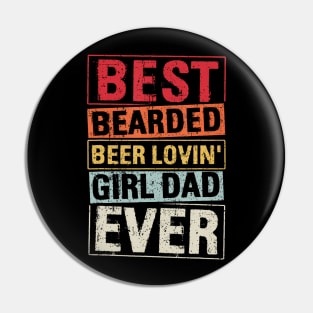 Best Bearded Beer Loving Girl Dad Ever Pin