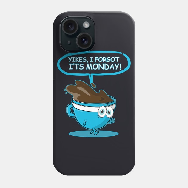 Yikes, I forgot its monday! Phone Case by RailoImage