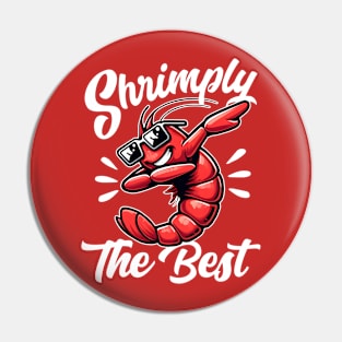 Shrimply the Best Shrimp Pun Pin