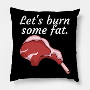 Lets burn some fat Pillow