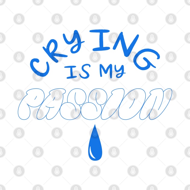 crying is my passion by imgabsveras