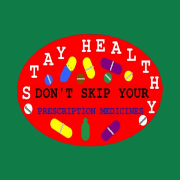 Don't Skip Medication Design on Green Background by 2triadstore