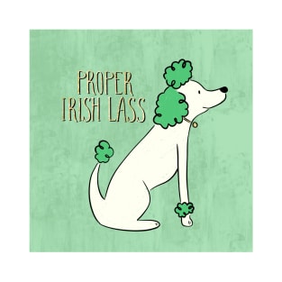 Saint Patrick's Day Dog Design Proper Irish Lass T-Shirt