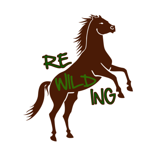 Rewilding Wild Horse by SpassmitShirts