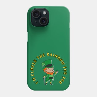 I'm Clover The Rainbow For You (MD23Pat003b) Phone Case