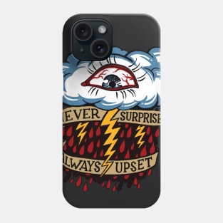 NEVER SURPRISED • ALWAYS UPSET Phone Case