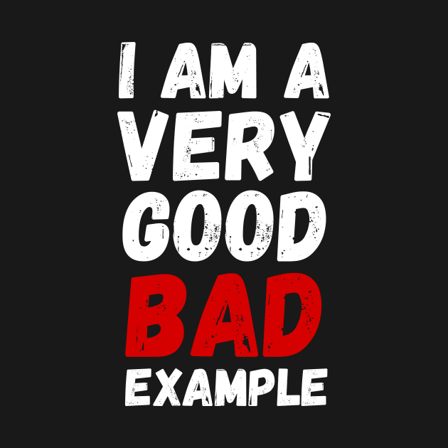 I AM A VERY GOOD BAD EXAMPLE by Movielovermax