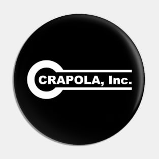 Crapola Inc Pin