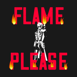Flame Please T-Shirt