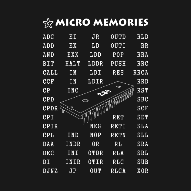 Programmer's T-Shirt - Z80 - Micro Memories (White Text) by Starchip Designs