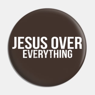 Jesus Over Everything Cool Motivational Christian Pin