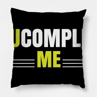 You Complete Me Pillow