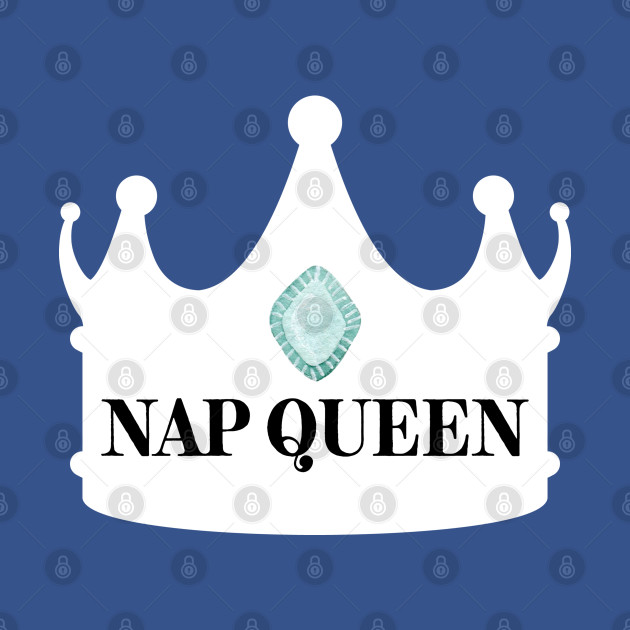 Discover Nap Queen - Nap Queen - T-Shirt