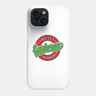 Wales Explorer into Adventure logo. Phone Case