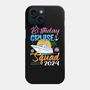 Birthday Cruise Squad 2024 Birthday Trip Party Vacation Phone Case