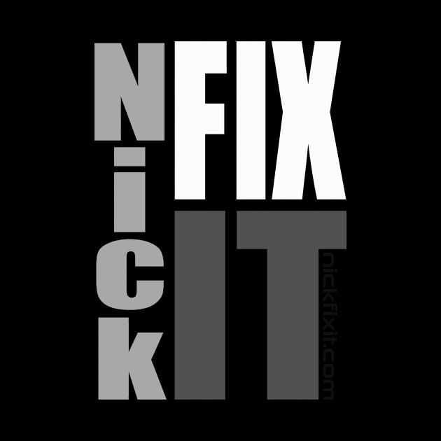 NickFixIt Official T-Shirt by nickfixit