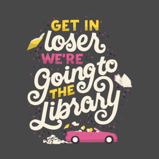 We're Going to the Library T-Shirt