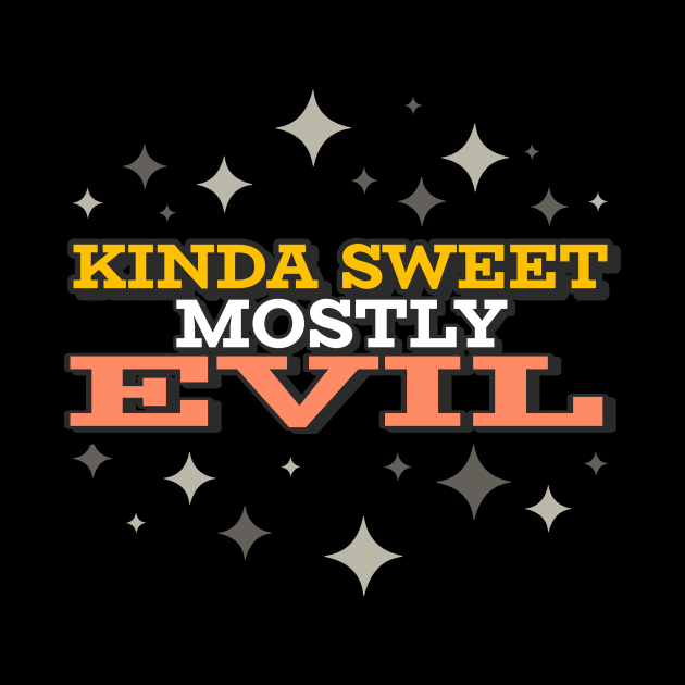 Kinda Sweet Mostly Evil by CarlsenOP