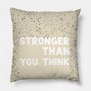 Stronger than you think white Pillow