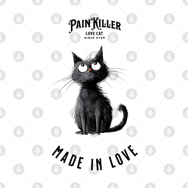 Painkiller made in love Cat by DavidBriotArt