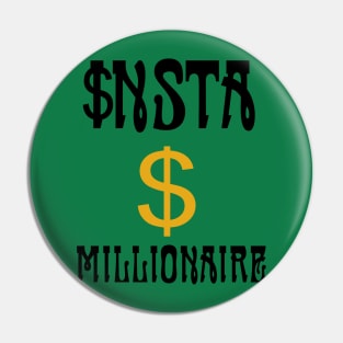 Insta Millionarie Pin