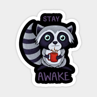 stay awake Magnet