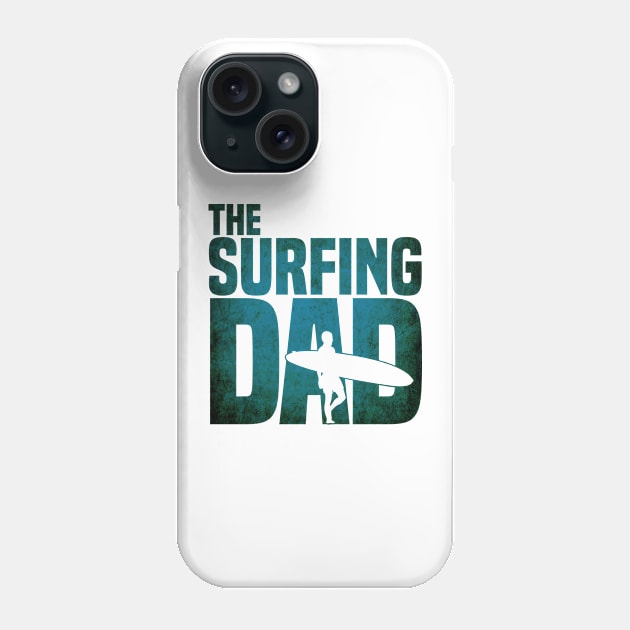 Mens Surfing Dad - Surfer Beach Fathers Day Gift T Shirt Phone Case by CheesyB