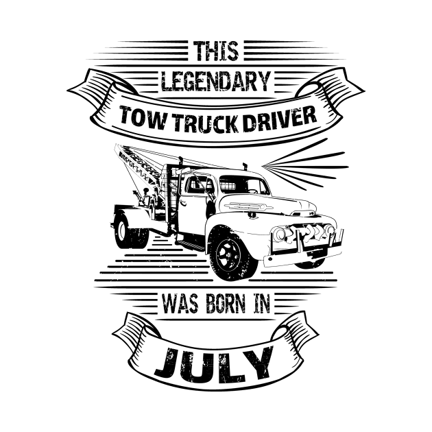 Towing service passionate Legendary July birthday by HBfunshirts