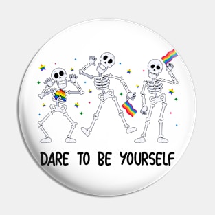 Dare to Be Yourself LGBT Pride Ally Skeleton Gift For Men Lgbt Women Pin