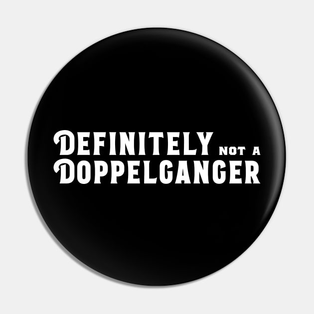 Definitely Not A Doppelganer Funny Meme Roleplaying Addict - Tabletop RPG Vault Pin by tabletopvault