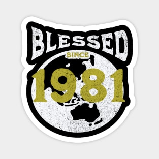 Blessed since 1981 Magnet