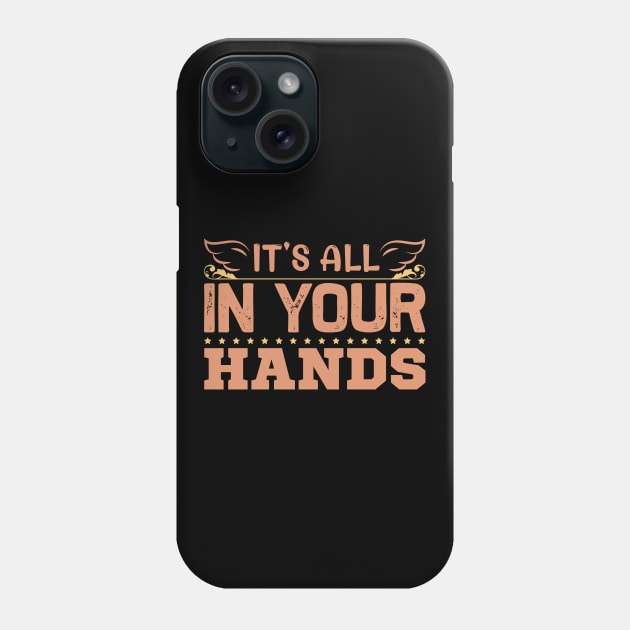 Motivation - It's All In Your Hands Phone Case by NoPlanB