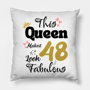 This Queen Makes 48 Look Fabulous 48Th Birthday Pillow