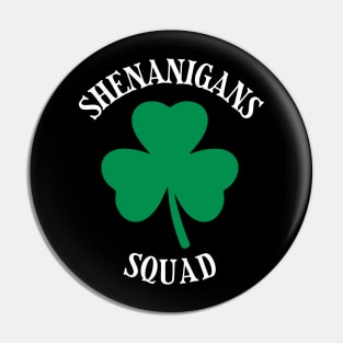 Shenanigans Squad Pin